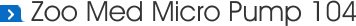 Zoo Med Micro Pump 104
